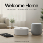 Apple’s “Welcome Home” Launch: Smart Home Hub, Apple TV 4K & HomePod mini Expected